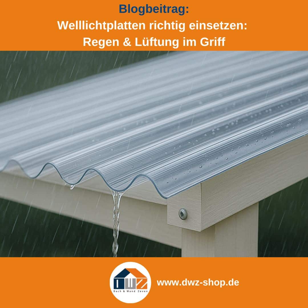 Titelgrafik eines Blogbeitrags mit dem Thema ‚Welllichtplatten bei Regen und Hinterlüftung‘ – gezeigt wird ein Welllichtplatten Dach bei Regen ,dazu das Logo und die Webadresse von DWZ-Shop.de.