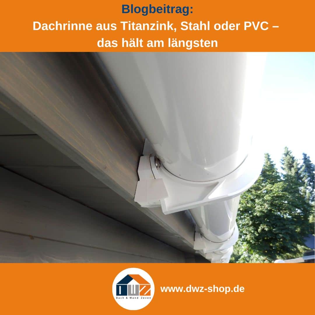 Titelgrafik eines Blogbeitrags mit dem Thema ‚Dachrinne - das hält am längsten‘ – gezeigt wird eine weiße PVC Dachrinne von unten mit Konsolrinnenhaltern montiert, dazu das Logo und die Webadresse von DWZ-Shop.de.