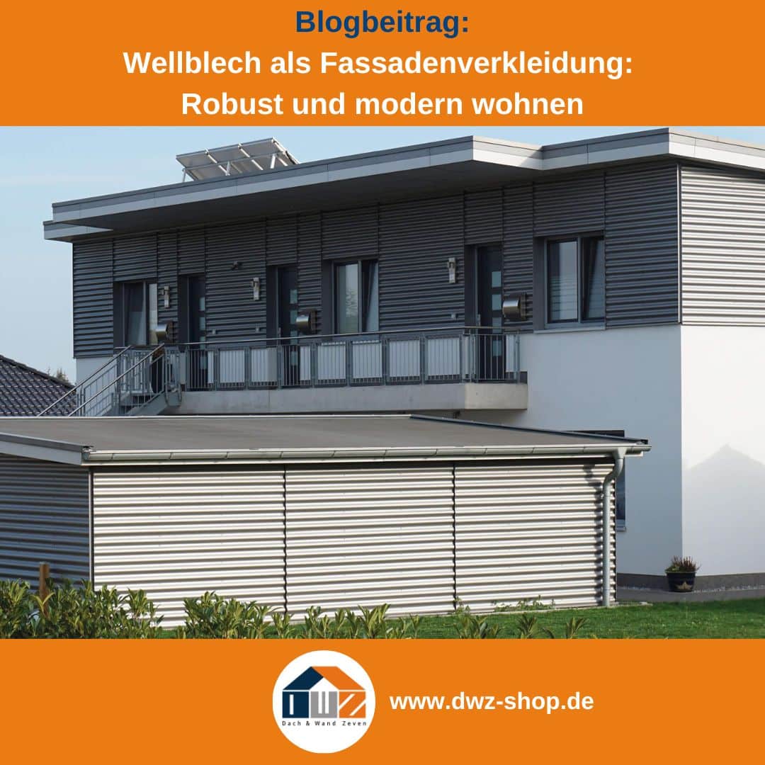 Titelgrafik eines Blogbeitrags mit dem Thema ‚Wellblech als Fassaden verkleidung‘ – gezeigt wird ein Wohnhaus mit einer aus Putz und Wellblech kombinierten Fassade, dazu das Logo und die Webadresse von DWZ-Shop.de.