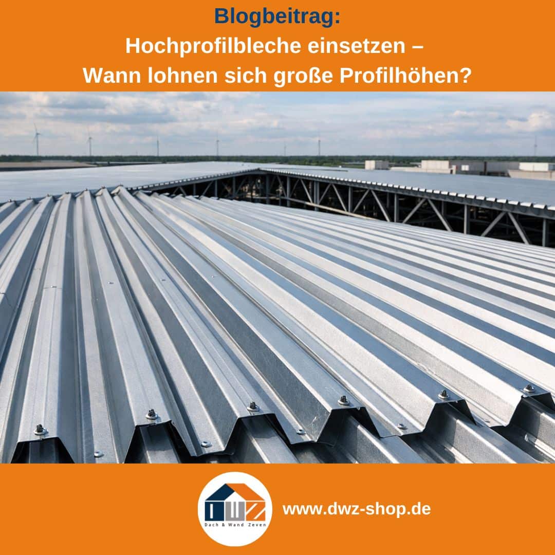 Titelgrafik eines Blogbeitrags mit dem Thema ‚Hochprofile einsetzen‘ – gezeigt wird ein Dach mit grauen Hochprofilblechen, dazu das Logo und die Webadresse von DWZ-Shop.de.