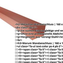 Wandanschluss | 160 x 115 mm | 95° | Stahl 0,50 mm | 60 µm TTHD | 8004 - Kupferbraun #2