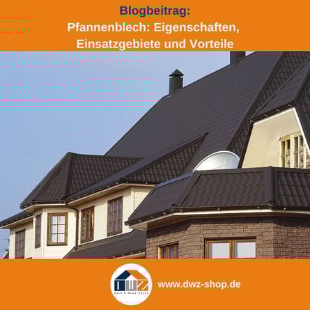 Titelgrafik eines Blogbeitrags mit dem Thema ‚Alles über Pfannenbleche‘ – gezeigt wird ein Haus mit dunklem Pfannenblech , dazu das Logo und die Webadresse von DWZ-Shop.de.