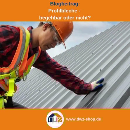 Titelgrafik eines Blogbeitrags mit dem Thema ‚Begehbarkeit von Profilblechen' – gezeigt wird ein Mann bei Arbeiten auf dem Dach, dazu das Logo und die Webadresse von DWZ-Shop.de.