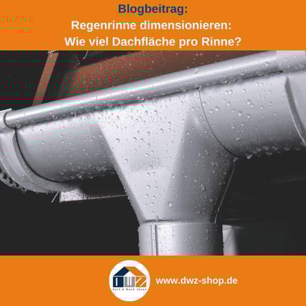 Titelgrafik eines Blogbeitrags mit dem Thema ‚Regenrinne dimensionieren‘ – gezeigt wird eine Regenrinne mit Fokus auf den Rinnenauslauf, dazu das Logo und die Webadresse von DWZ-Shop.de.