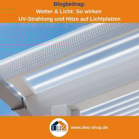 Titelgrafik eines Blogbeitrags mit dem Thema ‚Wetter und Lichtplatten‘ – gezeigt wird eine Terrassenüberdachung aus Acrylplatten, dazu das Logo und die Webadresse von DWZ-Shop.de.