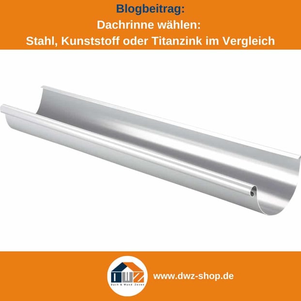 Titelgrafik eines Blogbeitrags mit dem Thema ‚Dachrinne wählen‘ – gezeigt wird eine Titanzink Dachrinne, dazu das Logo und die Webadresse von DWZ-Shop.de.