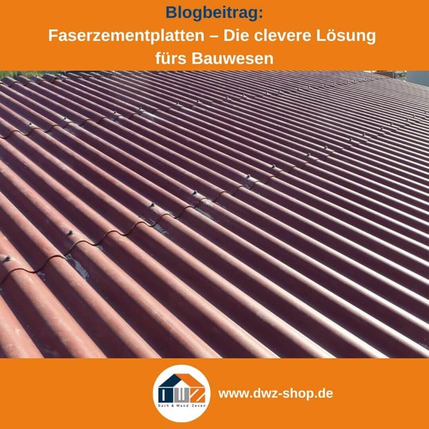 Titelgrafik eines Blogbeitrags mit dem Thema ‚Faserzement - die clevere Lösung fürs Bauwesen‘ – gezeigt wird eine rotbraune Dacheindeckung aus Faserzement, dazu das Logo und die Webadresse von DWZ-Shop.de.