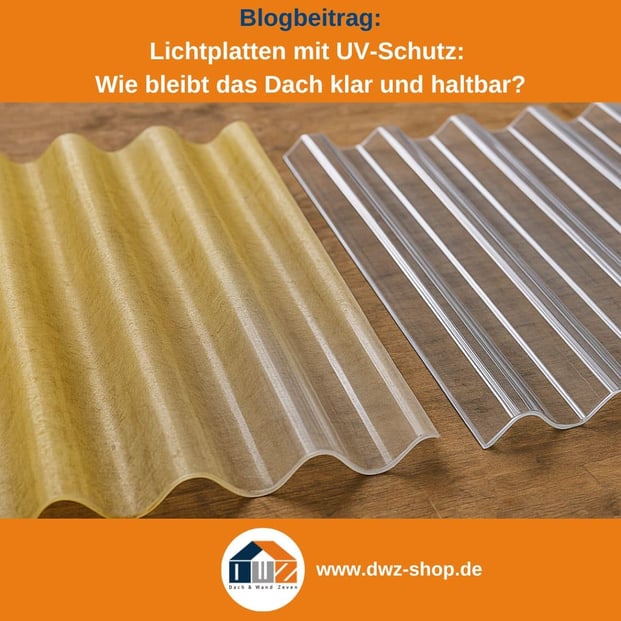 Titelgrafik eines Blogbeitrags mit dem Thema ‚Lichtplatten mit UV-Schutz‘ – gezeigt wird eine vergilbte Wellplatte sowie eine klare Lichtplatte im Vergleich, dazu das Logo und die Webadresse von DWZ-Shop.de.