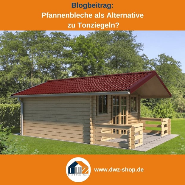 Titelgrafik eines Blogbeitrags mit dem Thema ‚Pfannenblech als Alternative zu Ziegeln‘ – gezeigt wird ein Gartenhaus mit roten Dachpfannenblech, dazu das Logo und die Webadresse von DWZ-Shop.de.
