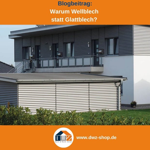 Titelgrafik eines Blogbeitrags mit dem Thema ‚Vorzüge von Wellblech‘ – gezeigt wird ein Wohnhaus mit Wellblech als Fassade, dazu das Logo und die Webadresse von DWZ-Shop.de.