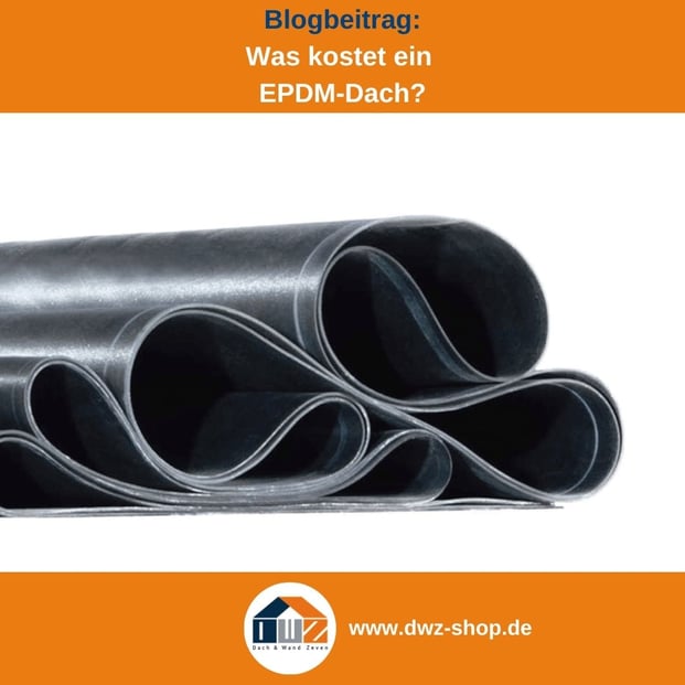 Titelgrafik eines Blogbeitrags mit dem Thema ‚Was kostet ein EPDM-Dach?‘ – gezeigt wird eine zusammengerollte EPDM-Folie, dazu das Logo und die Webadresse von DWZ-Shop.de.