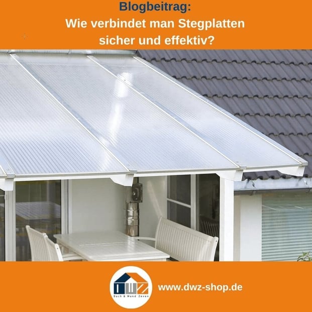 Titelgrafik eines Blogbeitrags mit dem Thema ‚Verbindung von Stegplatten‘ – gezeigt wird eine Terrassenüberdachung aus Stegplatten, dazu das Logo und die Webadresse von DWZ-Shop.de.