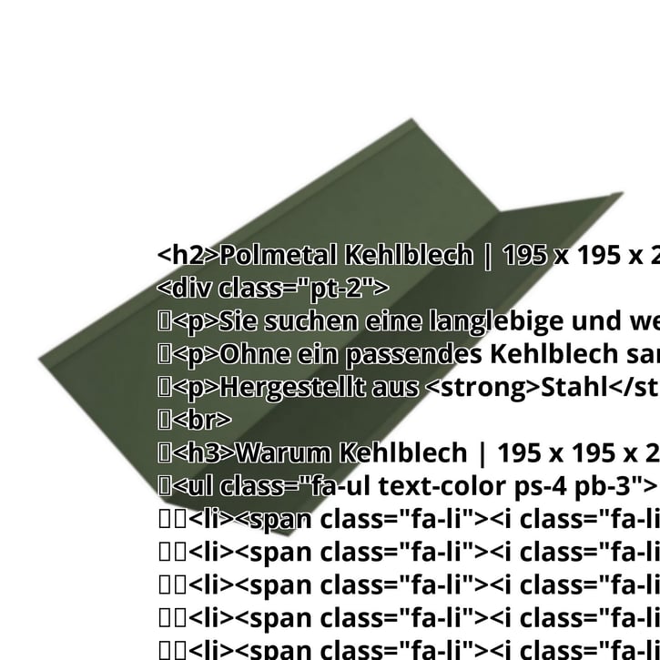 Kehlblech | 195 x 195 x 2000 mm | Stahl 0,50 mm | 50 µm PURMAT® | 011 - Grün #2