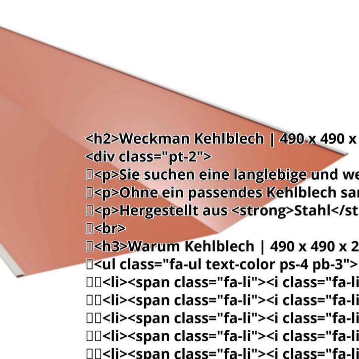 Kehlblech | 490 x 490 x 2000 mm | Stahl 0,63 mm | 25 µm Polyester | 8004 - Kupferbraun #2