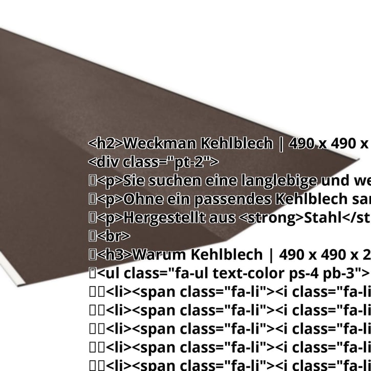 Kehlblech | 490 x 490 x 2000 mm | Stahl 0,50 mm | 35 µm Mattpolyester | 32 - Dunkelbraun #2