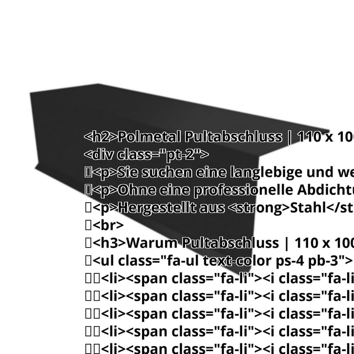 Pultabschluss | 110 x 100 x 2000 mm | 80° | Stahl 0,50 mm | 35 µm Mattpolyester | 033 - Schwarz #2