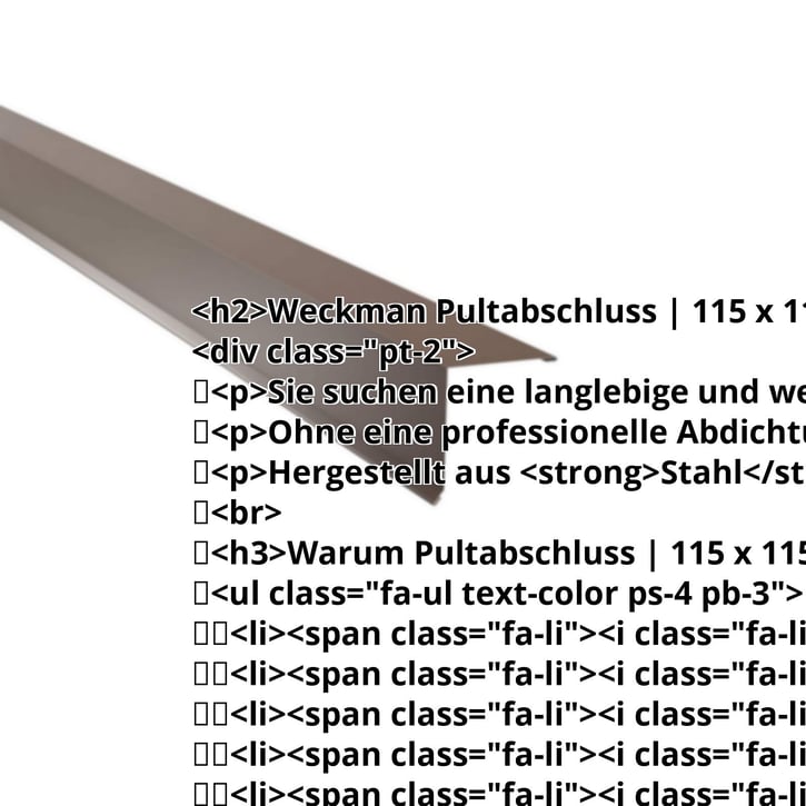 Pultabschluss | 115 x 115 mm | 80° | Stahl 0,75 mm | 25 µm Polyester | 8011 - Nussbraun #2