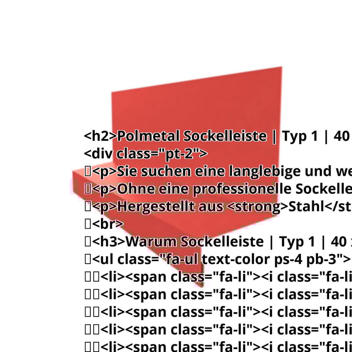 Sockelleiste | Typ 1 | 40 x 24 x 25 x 2000 mm | Stahl 0,50 mm | 25 µm Polyester | 3016 - Korallenrot #2
