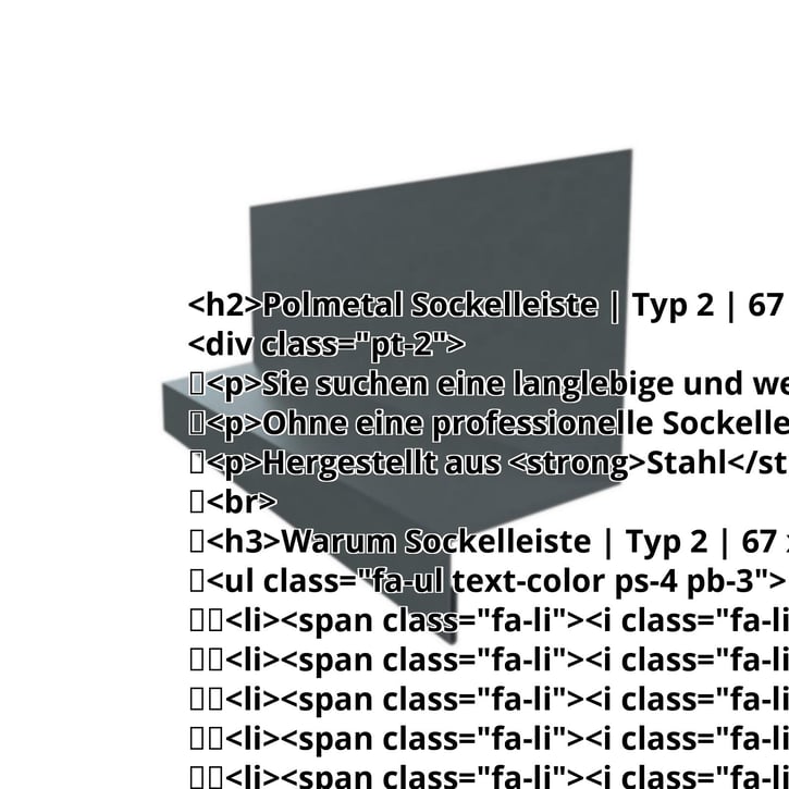 Sockelleiste | Typ 2 | 67 x 40 x 20 x 2000 mm | Stahl 0,50 mm | 50 µm PURLAK® | 7016 - Anthrazitgrau #2