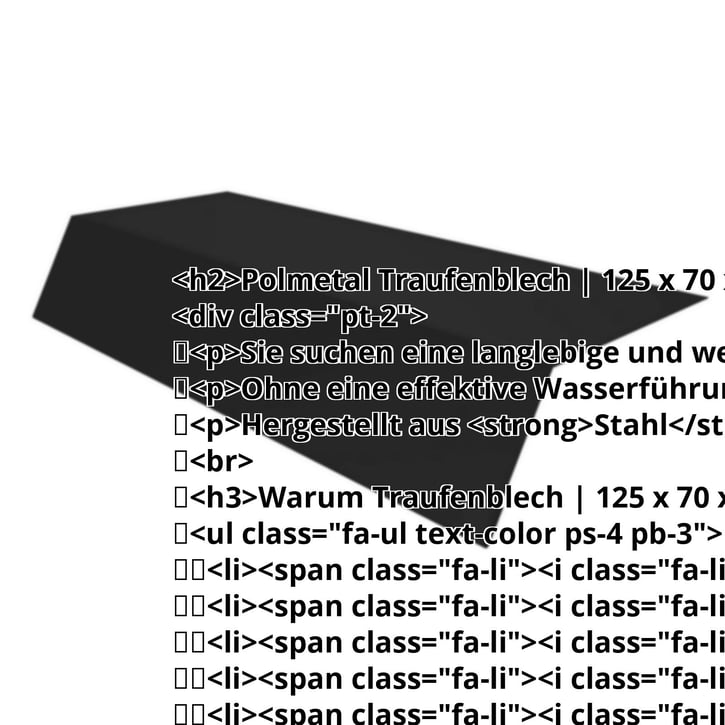 Traufenblech | 125 x 70 x 2000 mm | Stahl 0,50 mm | 35 µm Mattpolyester | 033 - Schwarz #2